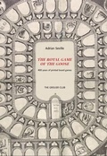 Cover: The Royal Game of the Goose - Four Hundred Years of Printed Board Games - Grolier Club of New York