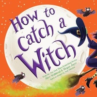 Enlarge image Cover: How to Catch a Witch - Sourcebooks Wonderland