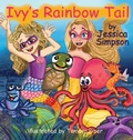 Cover: Ivy's Rainbow Tail - Jessica T Simpson