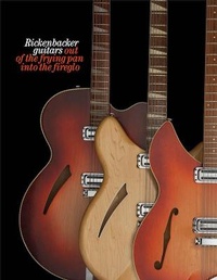 Abbildung von: Rickenbacker guitars: out of the frying pan into the fireglo 2021 - Phantom Books Limited