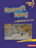 Cover: Minecraft Mining - Lerner Publishing Group