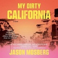 Cover: My Dirty California - SIMON & SCHUSTER AUDIO