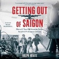 Cover: Getting Out of Saigon - SIMON & SCHUSTER AUDIO