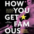 Cover: How You Get Famous - SIMON & SCHUSTER AUDIO