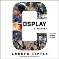 Cover: Cosplay: A History - SIMON & SCHUSTER AUDIO