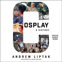 Enlarge image Cover: Cosplay: A History - SIMON & SCHUSTER AUDIO