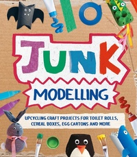 Abbildung von: Junk Modelling - Welbeck Children's Books