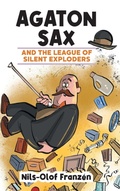 Cover: Agaton Sax and the League of Silent Exploders - Oak Tree Books