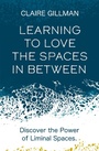 Cover: Learning to Love the Spaces in Between - Welbeck