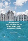 Cover: Performance and Regulatory Policy for the Privatization of China's Urban Public Utilities - Paths Publishing Group