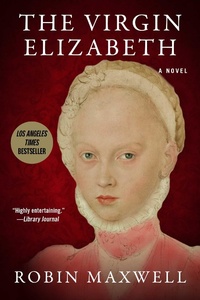 Enlarge image Cover: The Virgin Elizabeth - Arcade Publishing