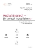Cover: Antikchinesisch - Ein Lehrbuch in zwei Teilen - Peter Lang Verlag