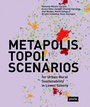 Cover: METAPOLIS. TOPOI. SCENARIOS - JOVIS Verlag