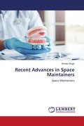 Cover: Recent Advances in Space Maintainers - LAP Lambert Academic Publishing
