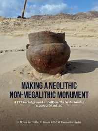 Enlarge image Cover: Making a Neolithic Non-megalithic Monument - Sidestone Press