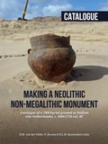Cover: Making a Neolithic Non-megalithic Monument - Catalogue - Sidestone Press