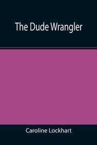 Enlarge image Cover: The Dude Wrangler - ALPHA EDITION