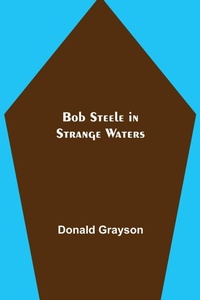 Enlarge image Cover: Bob Steele in Strange Waters - ALPHA EDITION
