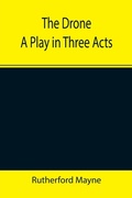 Cover: The Drone A Play in Three Acts - ALPHA EDITION