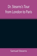 Cover: Dr. Stearns's Tour from London to Paris - ALPHA EDITION
