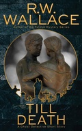 Cover: Till Death (Ghost Detective Short Stories, #5) - Varden Publishing