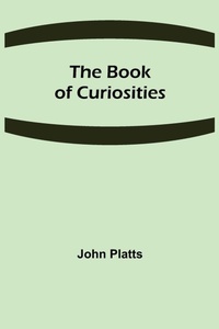 Enlarge image Cover: The Book of Curiosities - ALPHA EDITION