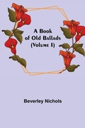 Cover: A Book of Old Ballads (Volume I) - ALPHA EDITION
