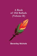 Cover: A Book of Old Ballads (Volume II) - ALPHA EDITION