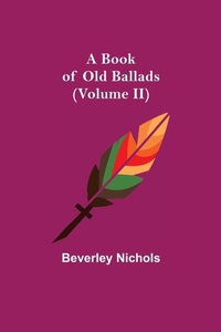 Enlarge image Cover: A Book of Old Ballads (Volume II) - ALPHA EDITION