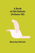 Cover: A Book of Old Ballads (Volume III) - ALPHA EDITION