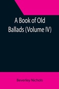 Cover: A Book of Old Ballads (Volume IV) - ALPHA EDITION
