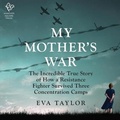 Cover: My Mother's War - Hanover Square Press