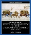 Cover: Warfare, State And Society In The Byzantine World 565-1204 - Routledge