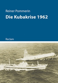 Bild: Die Kubakrise 1962 - Reclam