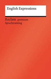 Abbildung von: English Expressions. Niveau B1-C1 (GER) - Reclam