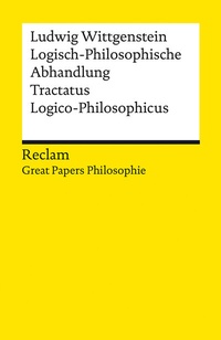 Abbildung von: Logisch-Philosophische Abhandlung. Tractatus Logico-Philosophicus - Reclam