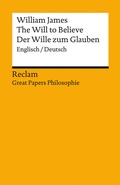 Cover: The Will to Believe / Der Wille zum Glauben. Englisch/Deutsch - Reclam