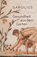Cover: Gesundheit aus dem Garten. Lateinisch/Deutsch - Reclam