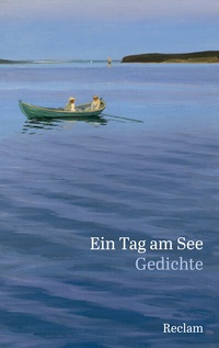 Abbildung von: Ein Tag am See. Gedichte - Reclam