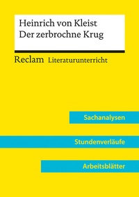 Abbildung von: Heinrich von Kleist: Der zerbrochne Krug (Lehrerband) | Mit Downloadpaket (Unterrichtsmaterialien) - Reclam