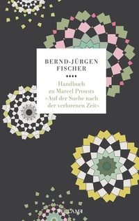 Abbildung von: Handbuch zu Marcel Prousts »Auf der Suche nach der verlorenen Zeit« - Reclam