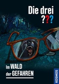 Cover: Die drei ??? Im Wald der Gefahren (drei Fragezeichen) - Kosmos