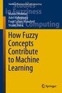 Cover: How Fuzzy Concepts Contribute to Machine Learning - Springer
