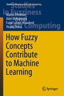 Cover: How Fuzzy Concepts Contribute to Machine Learning - Springer