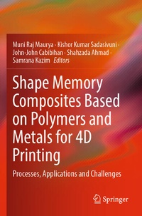 Enlarge image Cover: Shape Memory Composites Based on Polymers and Metals for 4D Printing - Springer