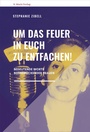 Cover: Um das Feuer in euch zu entfachen! - S. Marix Verlag