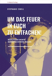 Abbildung von: Um das Feuer in euch zu entfachen! - marix Verlag ein Imprint von Verlagshaus Römerweg
