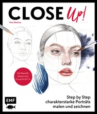 Abbildung von: Close Up! Porträts in Nahaufnahme malen und zeichnen - Edition Michael Fischer / EMF Verlag