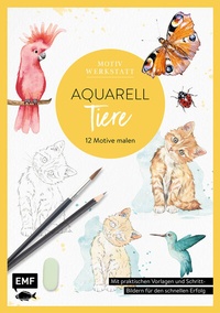 Abbildung von: Motivwerkstatt: Aquarell - Tiere - Edition Michael Fischer / EMF Verlag