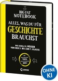 Cover: Big Fat Notebook - Alles, was du f&uuml;r Geschichte brauchst - Loewe